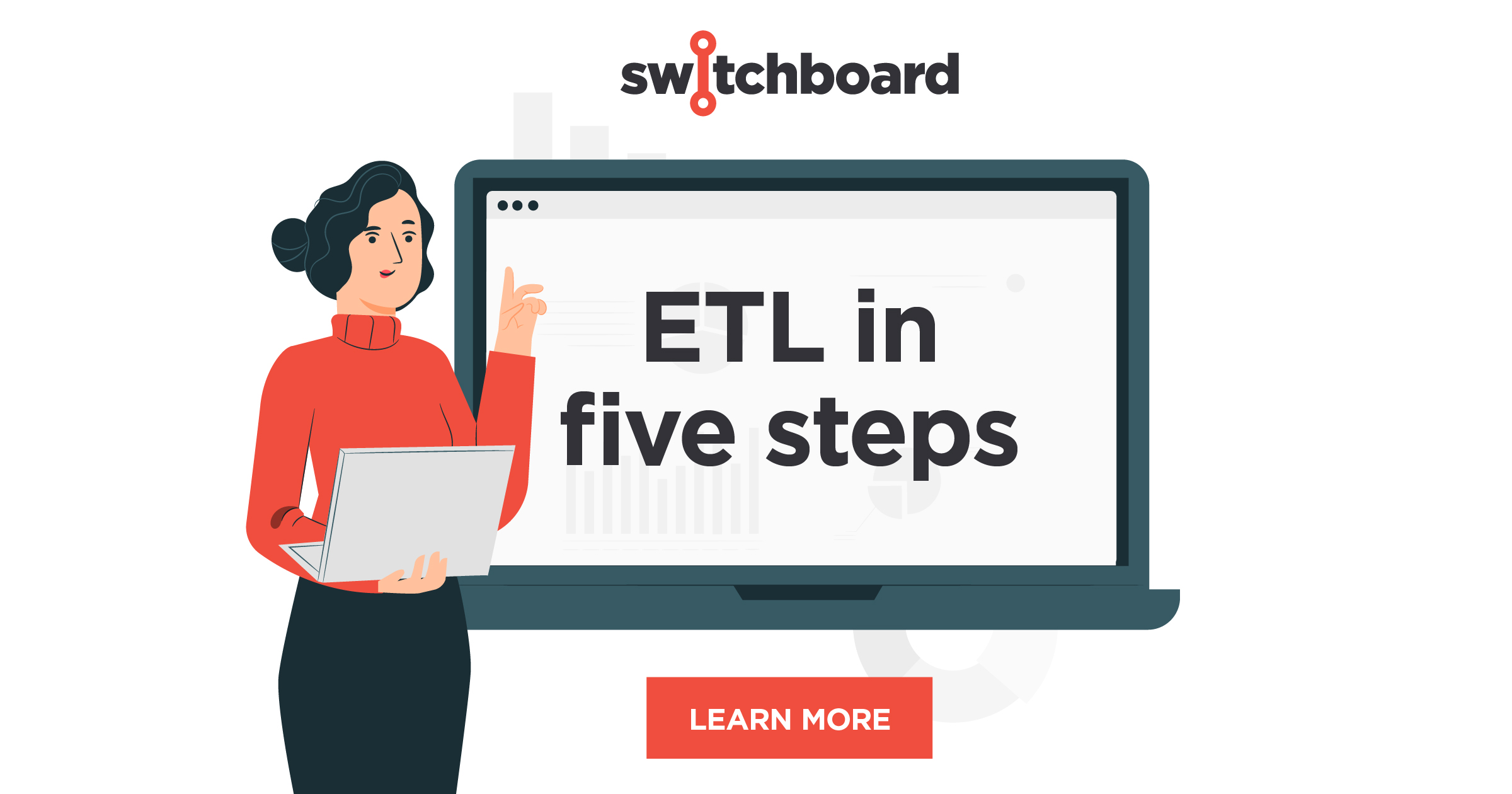 Five steps of the ETL process - Switchboard Software